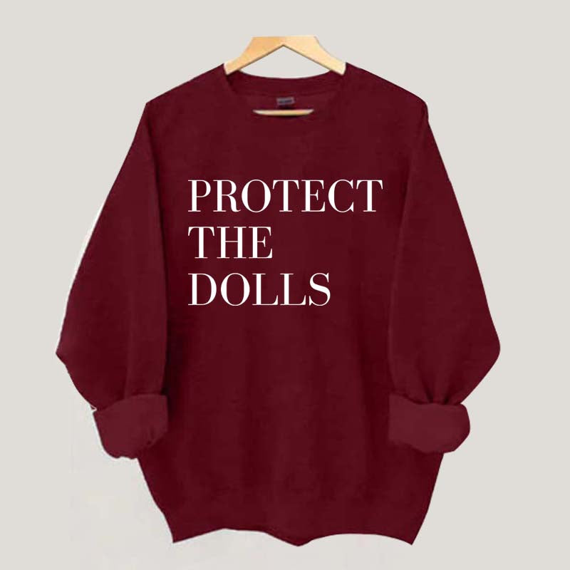 Protect The Dolls Feminist Sweatshirt