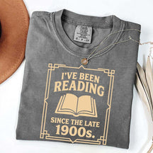 I've Been Reading Since The Late 1900s T-Shirt