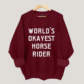 World's Okayest Horse Rider Sweatshirt