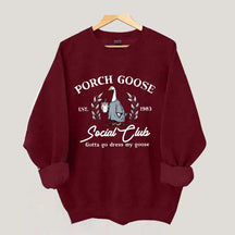 Porch Goose Social Club Sweatshirt