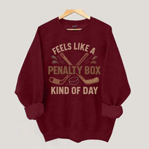 Feels Like A Penalty Box Kind Of Day Funny Sweatshirt