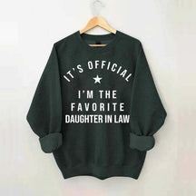 It's Official I'm The Favorite Daughter in Law Sweatshirt