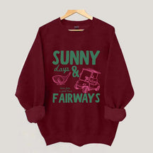 Golf Sunny Days and Fairways Sweatshirt