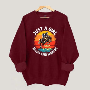 Just A Girl Who Loves Jesus And Horses Sweatshirt