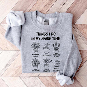 Plant Lover Things I Do In My Spare Time Sweatshirt