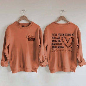 Dear Person Behind Me Mental Health Kindness Sweatshirt