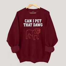 Can I Pet That Dawg Comfort Colors Sweatshirt