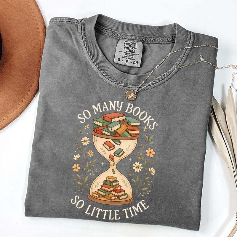 So Many Books So Little Time T-Shirt