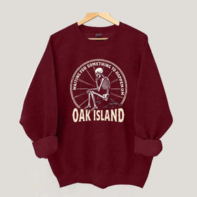 Something To Happen on Oak Island Funny Skeleton Sweatshirt