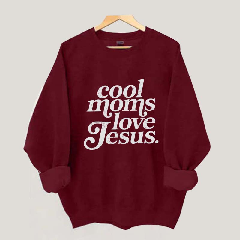 Cool Moms Love Jesus Religious Sweatshirt
