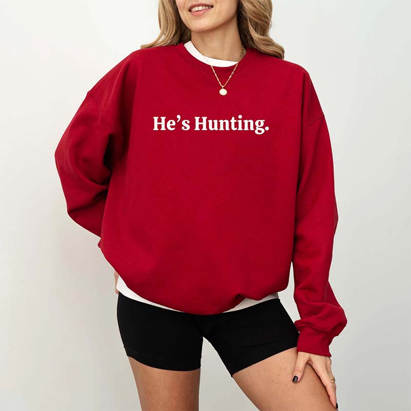 He's Hunting Wife Sweatshirt