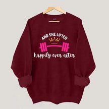 And She Lifted Happily Ever After Sweatshirt