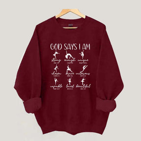 God Says I Am Dancer Sweatshirt