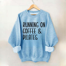 Running On Coffee And Pilates Sweatshirt