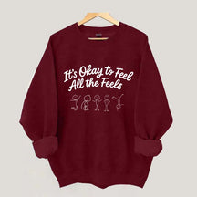 It's Okay To Feel All The Feels Mental Health Sweatshirt