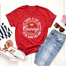 It Takes A Lot Of Courage To Be Who You Are Pride T-Shirt