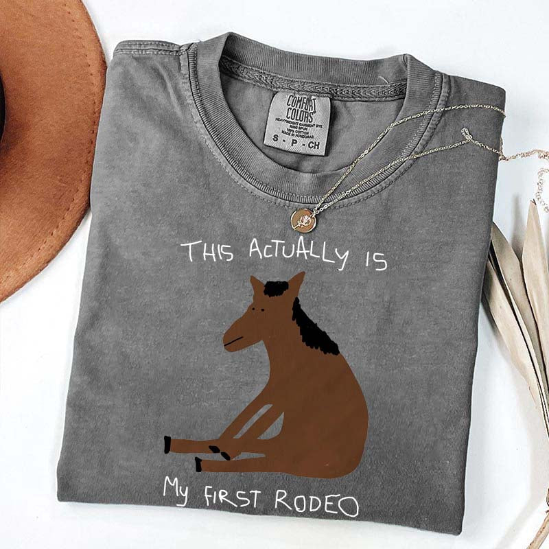 This Actually Is My First Rodeo Horase T-Shirt