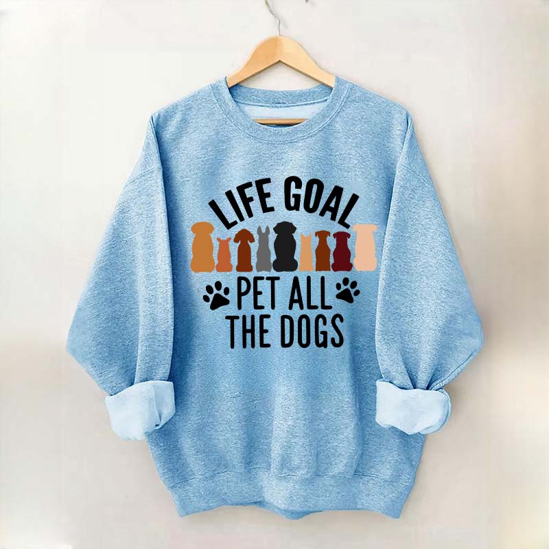 Life Goal Pet All The Dogs Sweatshirt