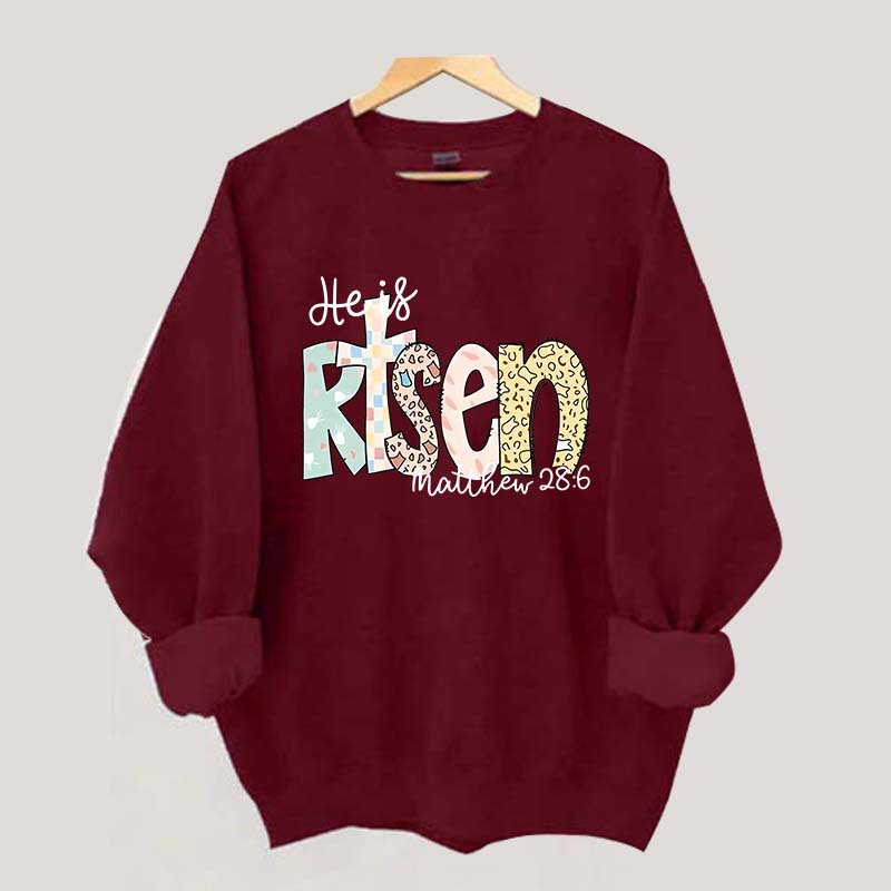 He Is Risen Matthew 28:6 Sweatshirt