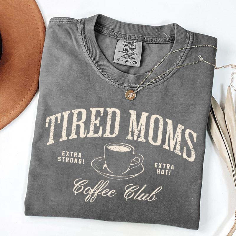Funny Tired Moms Coffee Club T-Shirt
