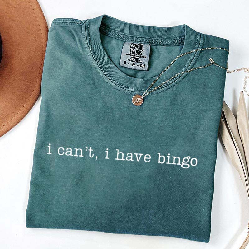 I Can't I Have Bingo T-Shirt