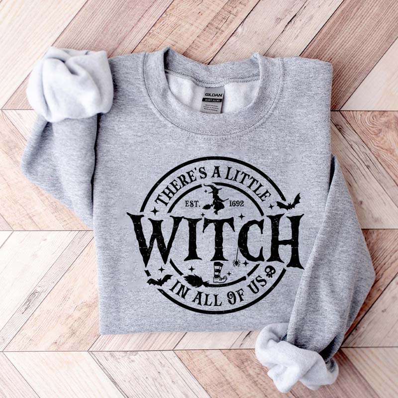 There's a Little Witch in All of Us Sweatshirt