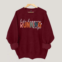 Comfort Color Life Happens Running Helps Sweatshirt