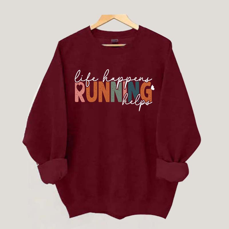 Comfort Color Life Happens Running Helps Sweatshirt