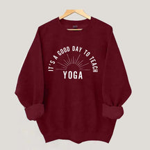 It's a Good Day to Teach Yoga Sweatshirt