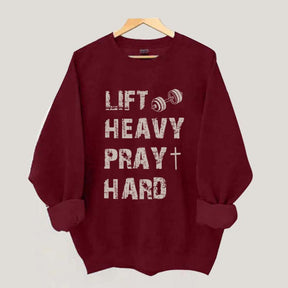 Lift Heavy Pray Hard Workout Sweatshirt