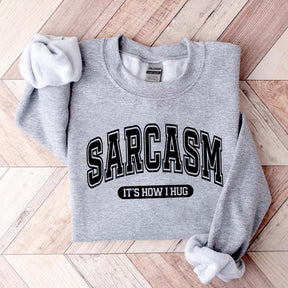 Minimalist Sarcasm It's How I Hug Sweatshirt