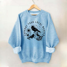 Support Your Local Murder Lunar Phase Sweatshirt