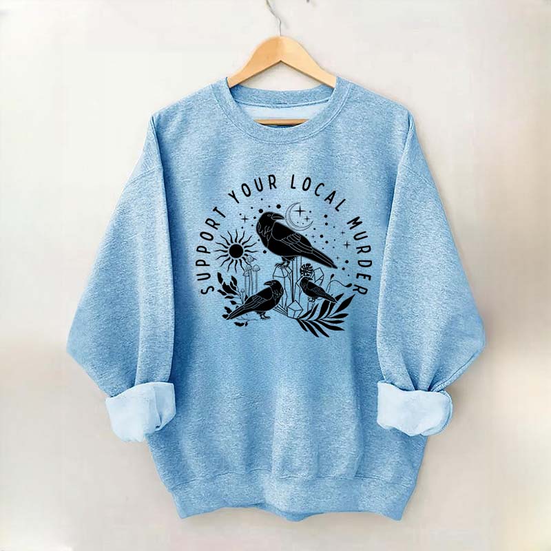 Support Your Local Murder Lunar Phase Sweatshirt