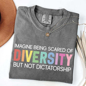Imagine Being Scared Of Diversity T-Shirt