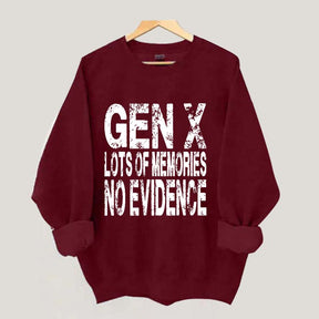 Gen X Lots of Memories No Evidence Sweatshirt