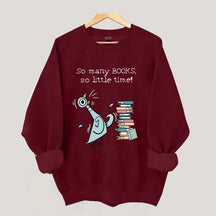 So Many Books So Little Time Pigeon Sweatshirt