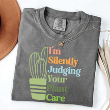 I'm Silently Judging Your Plant Care T-Shirt
