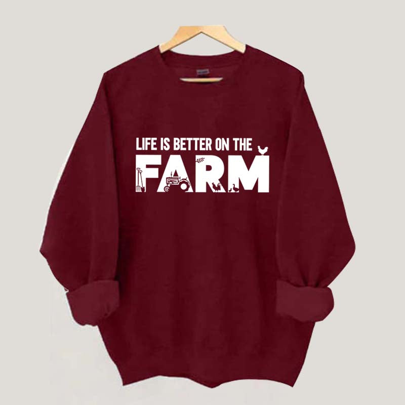 Life Is Better On The Farm Outdoor Sweatshirt