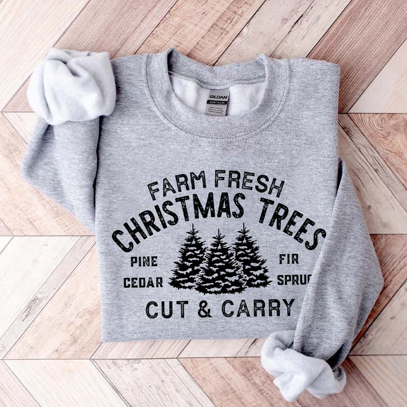 Farm Fresh Christmas Trees Cut & Carry Sweatshirt