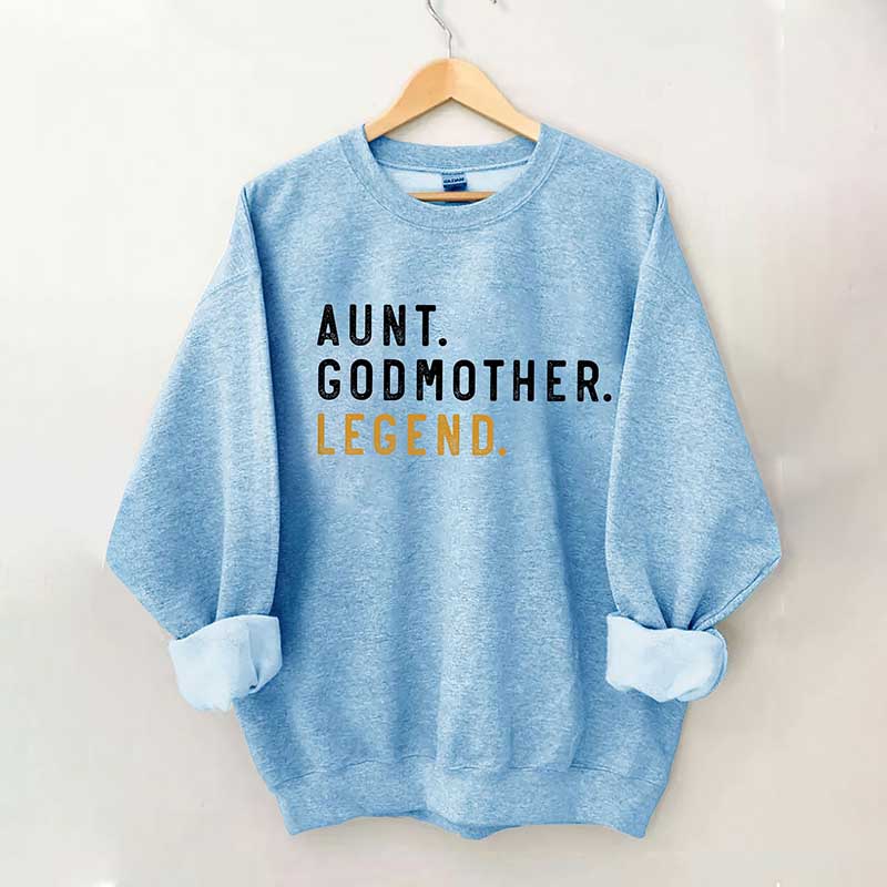 Aunt Godmother Legend Sweatshirt
