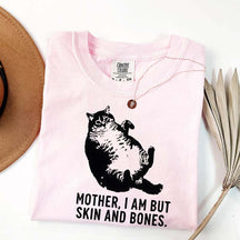 Mother I Am But Skin And Bones Cat T-Shirt