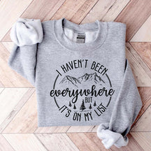 World Traveler I Haven't Been Everywhere But It's On My List Sweatshirt