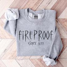 Fireproof Since 1692 Halloween Sweatshirt