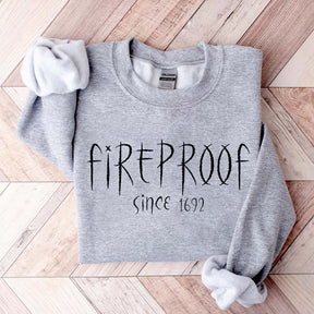 Fireproof Since 1692 Halloween Sweatshirt