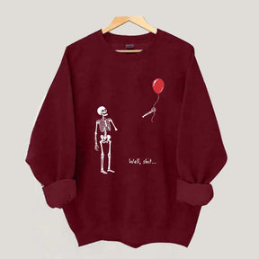 Well Shit Skeleton Lost Balloon Sweatshirt