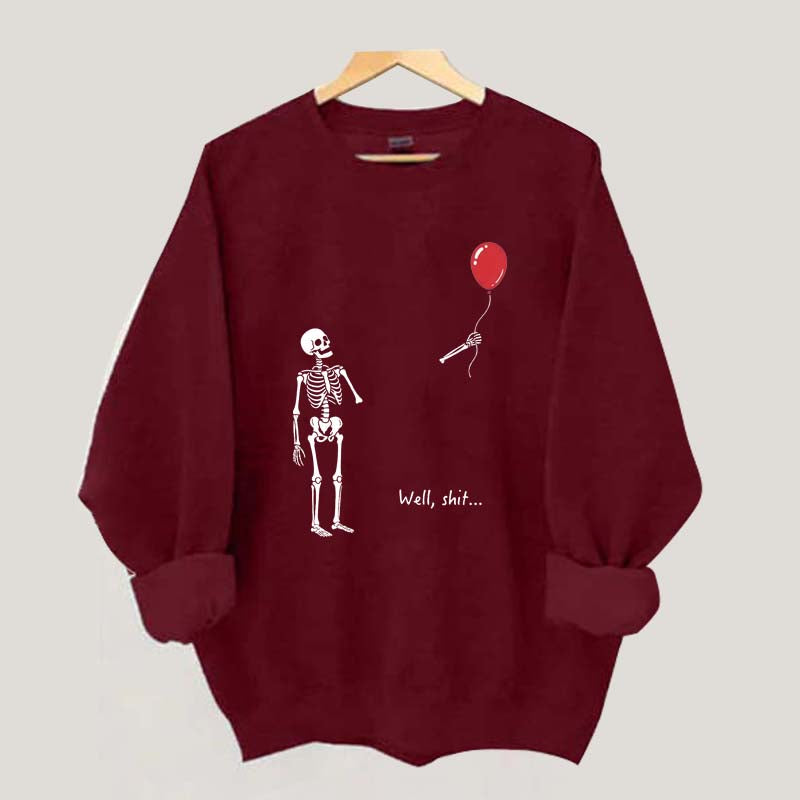 Well Shit Skeleton Lost Balloon Sweatshirt