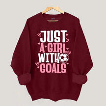 Just A Girl With Goals Soccer Sweatshirt