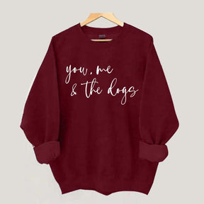 You Me And The Dogs Sweatshirt