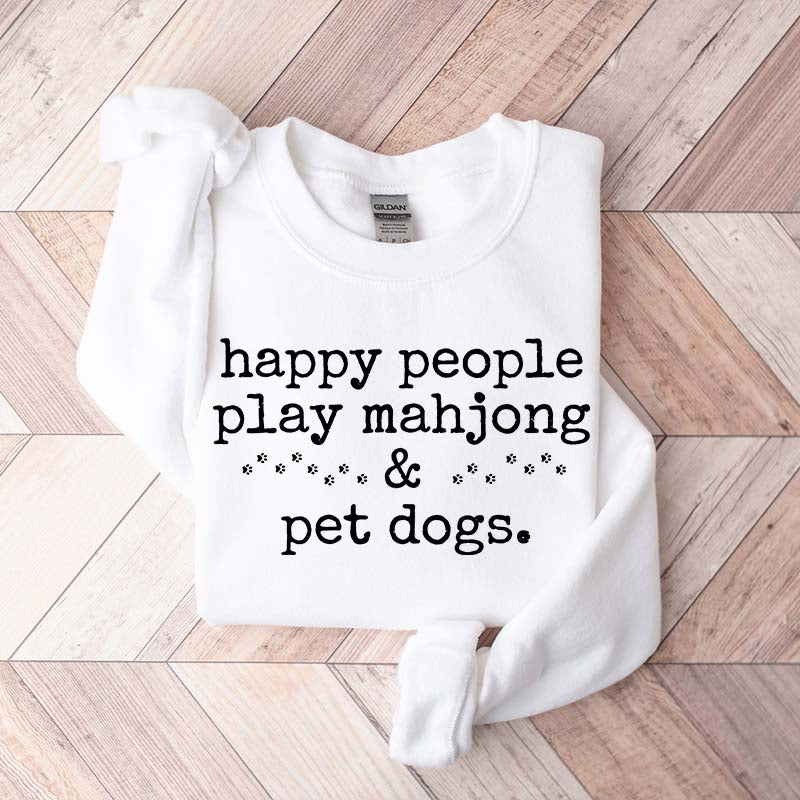 Happy People Play Mahjong & Pet Dogs Sweatshirt