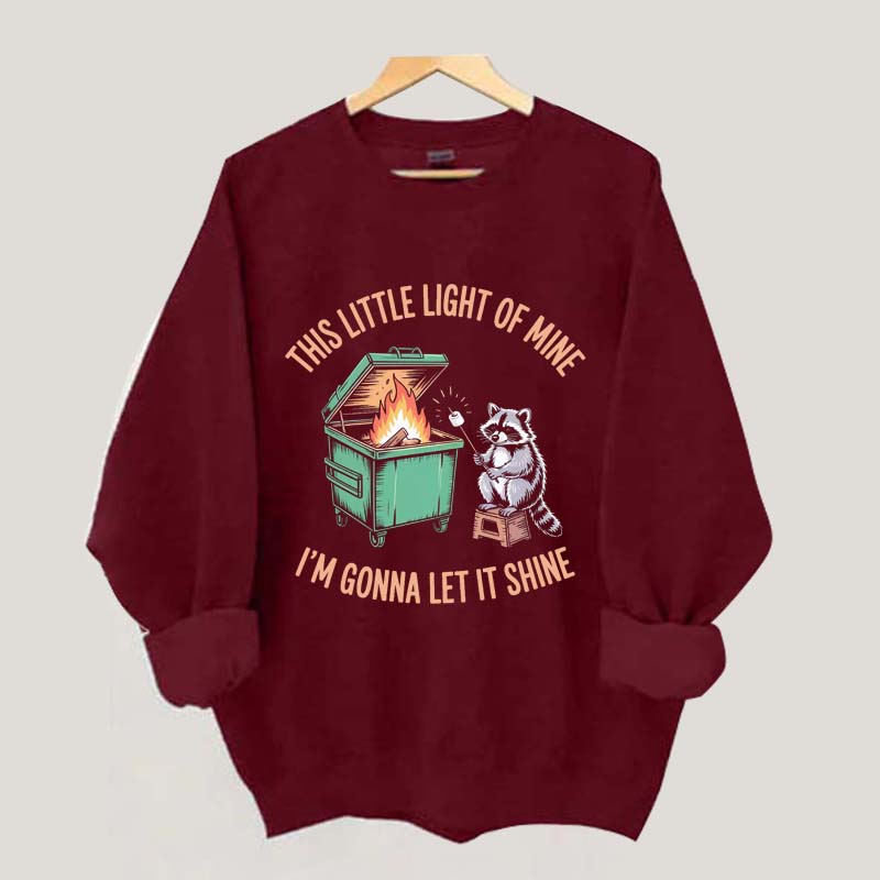 This Little Light of Mine I'm Gonna Let It Shine Racoon Sweatshirt